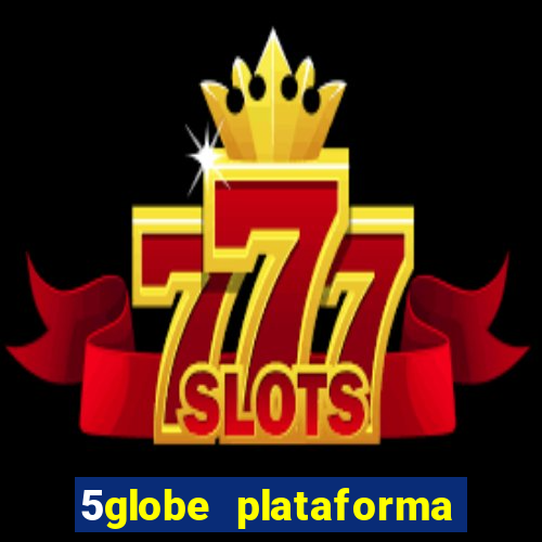 5globe plataforma de jogos